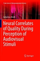 Sebastian Arndt - Neural Correlates of Quality During Perception of Audiovisual Stimuli