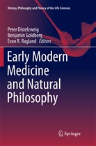 Peter Distelzweig, Benjami Goldberg, Benjamin Goldberg, Evan R Ragland, Evan R. Ragland - Early Modern Medicine and Natural Philosophy