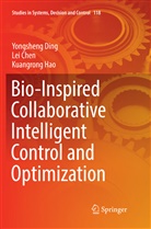 Le Chen, Lei Chen, Yongshen Ding, Yongsheng Ding, Kuangrong Hao - Bio-Inspired Collaborative Intelligent Control and Optimization