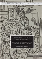 Thomas A. Fudge, Thomas A Fudgé, Thomas A. Fudgé - Medieval Religion and its Anxieties