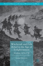 Lizanne Henderson - Witchcraft and Folk Belief in the Age of Enlightenment