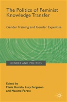 Maria Bustelo, María Bustelo, Luc Ferguson, Lucy Ferguson, Maxime Forest - The Politics of Feminist Knowledge Transfer