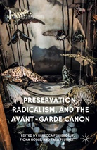 R. Ferreboeuf, Noble, F Noble, F. Noble, T Plunkett, T. Plunkett - Preservation, Radicalism, and the Avant-Garde Canon