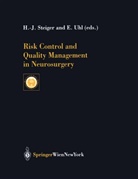-J Steiger, H.-J. Steiger, Uhl, E. Uhl - Risk Control and Quality Management in Neurosurgery