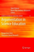 Sibe Erduran, Sibel Erduran, Maria Pilar Jimenez-Aleixandre, María Pilar Jiménez-Aleixandre - Argumentation in Science Education