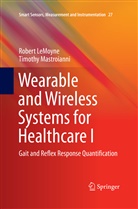Rober LeMoyne, Robert Lemoyne, Timothy Mastroianni - Wearable and Wireless Systems for Healthcare I