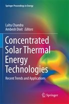 Lalt Chandra, Laltu Chandra, Dixit, Dixit, Ambesh Dixit - Concentrated Solar Thermal Energy Technologies