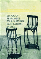 Esther Barbe, Esther Barbé, Orio Costa, Oriol Costa, Robert Kissack - EU Policy Responses to a Shifting Multilateral System