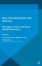 Alan Forrest, Kare Hagemann, Karen Hagemann, University of Northern Carolina, Michael Rowe - War, Demobilization and Memory