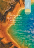 Richard H Rosenzweig, Richard H. Rosenzweig - Global Climate Change Policy and Carbon Markets