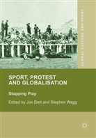 Jo Dart, Jon Dart, Wagg, Wagg, Stephen Wagg - Sport, Protest and Globalisation