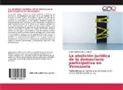 Carlos Alberto Molina Graterol - La abolición jurídica de la democracia participativa en Venezuela