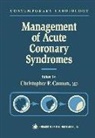 Christopher P. Cannon, Christophe P Cannon - Management of Acute Coronary Syndromes
