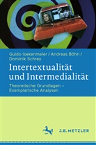 Andrea Böhn, Andreas Böhn, Guid Isekenmeier, Guido Isekenmeier, Dominik Schrey - Intertextualität und Intermedialität; .
