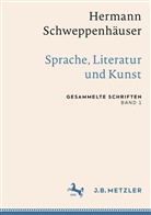 Hermann Schweppenhäuser, Thomas Friedrich, Sve Kramer, Sven Kramer, Gerhard Schweppenhäuser - Gesammelte Schriften - 1: Hermann Schweppenhäuser: Sprache, Literatur und Kunst; .