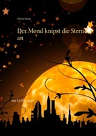 Elfride Stehle - Der Mond knipst die Sterne an