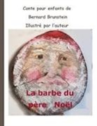 Bernard Brunstein - La Barbe du père Noël