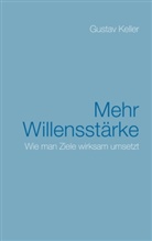 Gustav Keller - Mehr Willensstärke