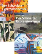Christian J. Meier - Der Schweizer Expressionismus, 2 Tle.