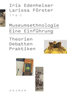Wiebk Ahrndt, Wiebke Ahrndt, Friedrich vo Bose, Friedrich von Bose, Brandstette, A Brandstetter... - Museumsethnologie - Eine Einführung