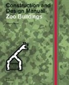 Natascha Meuser - Zoo Buildings. Construction and Design Manual