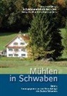 Geor Abröll, Georg Abröll, Katri Breu, Katrin Breu, Christoph Lambertz, Georg Abröll... - Mühlen in Schwaben. Bd.1. Bd.1