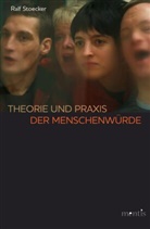 Ralf Stoecker - Theorie und Praxis der Menschenwürde