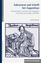 Jochen Rexer, Brachtendorf, Brachtendorf, Johannes Brachtendorf, Volker H. Drecoll, Volke Henning Drecoll... - Sakrament und Schrift bei Augustinus