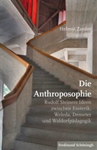 Helmut Zander - Die Anthroposophie