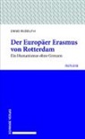 Enno Rudolph - Der Europäer Erasmus von Rotterdam