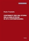Paolo Traniello - Contributi per una storia delle biblioteche in età comtemporanea
