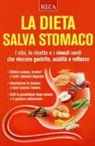 La dieta salva stomaco. I cibi, le ricette e i rimedi verdi che vincono gastrite, acidità e reflusso