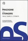Ilya Prigogine, Isabelle Stengers - Tra il tempo e l'eternità