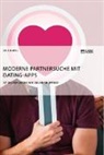 Giulia Will - Moderne Partnersuche mit Dating-Apps. Ist Online-Dating wie Online-Shopping?