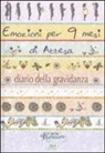 Giulia Pianigiani - Emozioni per 9 mesi d'attesa. Diario di una gravidanza