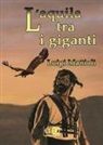 Luigi Mattioli - L'aquila tra i giganti