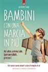 Jasmine Gage - Bambini con una marcia in più. Ad alto potenziale, ipersensibili, precoci. Chi sono e come aiutarli a dare il meglio di sé