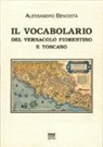 Alessandro Bencistà - Il vocabolario del vernacolo fiorentino e toscano