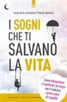 Larry Burk, Kathleen O'Keefe-Kanavos - I sogni che ti salvano la vita. Come interpretare il significato dei sogni che ti indicano i primi segni della malattia