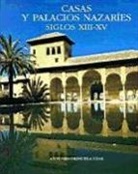 Antonio Orihuela Uzal - Casas y palacios nazaríes : siglos XIII-XV
