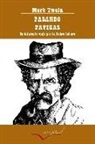 Mark Twain, Ramón Amorós Rivero - Pasando fatigas : un hilarante viaje por la fiebre del oro