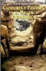 Víctor Manuel Guerrero Ayuso - Cazadores y pastores en la Mallorca prehistórica