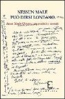 P. Di Paolo - Nessun male può dirsi lontano. Anna Maria Ortese, una scrittrice morale