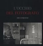 John Szarkowski - L'occhio del fotografo. The Museum of Modern Art, New York