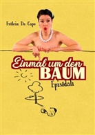 Frölein Da Capo, Frölein Da Capo - Einmal um den Baum