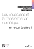 May Bacache, Maya Bacache, Mar Bourreau, Marc Bourreau, Françoi Moreau, François Moreau - Les musiciens et la transformation numérique