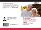 Danie Miramontes Partida, Daniel Miramontes Partida, Cristina Plascencia - Capacidad y percepción de auto cuidado del adulto mayor