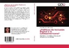 Diana Alexandra Cubillos Vargas - ¿Políticas de Inclusión Digital a la Latinoamericana?
