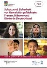 Institut Duale Hochschule Baden-Württemberg Villingen-Schwenningen, Duale Hochschule Baden-Württemberg Villingen-Schwenningen (DHBW), Ethno-Medizinisches Zentrum e. V., Olga Kedenburg, Ahmet Kimil, Jan Ilhan Kizilhan... - Schutz und Sicherheit vor Gewalt für geflüchtete Frauen, Männer und Kinder in Deutschland