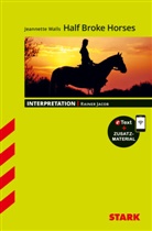 Rainer Jacob, Jeannette Walls - STARK Jeannette Walls: Half Broke Horses - Englisch - Interpretationen, m. 1 Buch, m. 1 Beilage